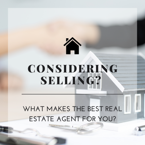 Considering Selling? What Makes The Best Real Estate Agent For You?