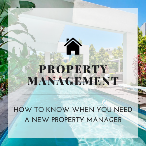Property Management - How to Know When You Need a New Property Manager