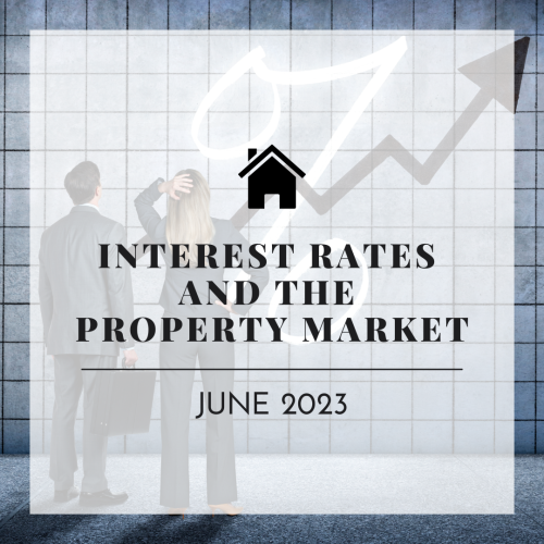 Interest Rates & The Property Market - June 2023