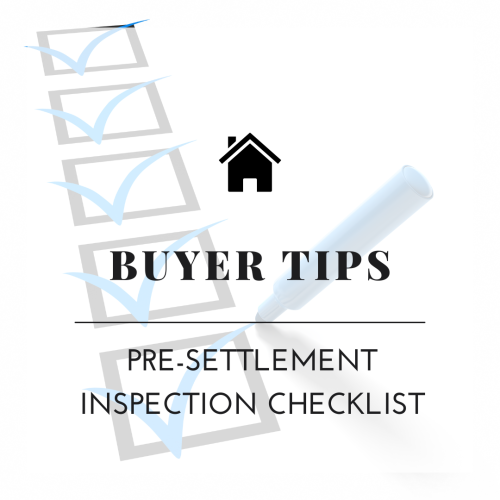 Buyer Tips Pre-Settlement Inspection Checklist