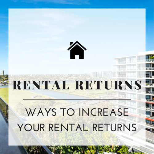 Ways To Increase Your Rental Returns