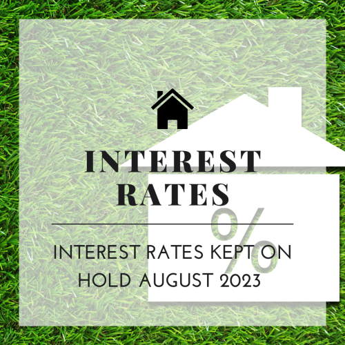 Interest Rates - Kept On Hold August 2023