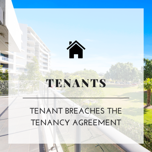 Tenant Breaches Tenancy Agreement