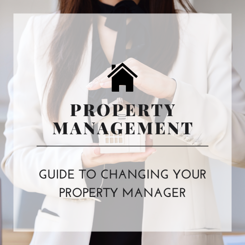 Property Management - A Guide To Changing Your Property Manager